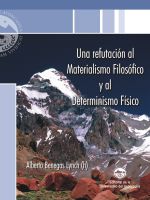 Una refutación al Materialismo Filosófico y la Determinismo Físico